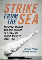 Strike from the Sea - The Development and Deployment of Strategic Cruise Missiles since 1934