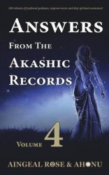 Answers From The Akashic Records - Vol 4 - Practical Spirituality for a Changing World