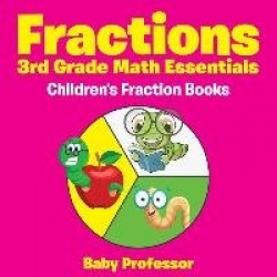 Fractions 3rd Grade Math Essentials - Children's Fraction Books