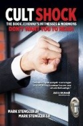 Cult Shock - The Book Jehovah's Witnesses & Mormons Don't Want You to Read