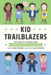 Kid Trailblazers -  True Tales of Childhood from Changemakers and Leaders