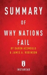 Summary of Why Nations Fail - by Daron Acemoglu and James A. Robinson - Includes Analysis