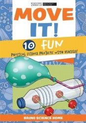 Move It! - 10 Fun Physical Science Projects with Vehicles