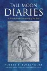 Tall Moon Diaries - A search for the sensitivity of the soul
