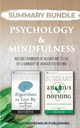Summary Bundle: Psychology & Mindfulness - Readtrepreneur Publishing - Includes Summary of Algorithms to Live by & Summary of An