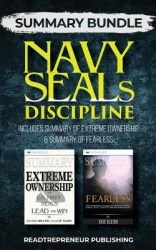 Summary Bundle: Navy Seals Discipline - Readtrepreneur Publishing - Includes Summary of Extreme Ownership & Summary of Fearless