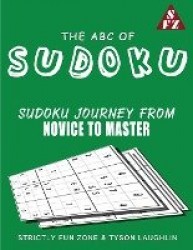The ABC Of Sudoku - Sudoku Journey From Novice To Master