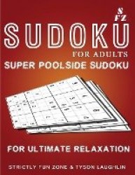 Sudoku For Adults: Super Poolside Sudoku For Ultimate Relaxation