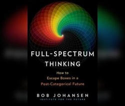 Full-Spectrum Thinking: How to Escape Boxes in a Post-Categorical Future