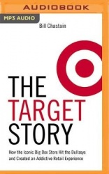 The Target Story: How the Iconic Big Box Store Hit the Bullseye and Created an Addictive Retail Experience