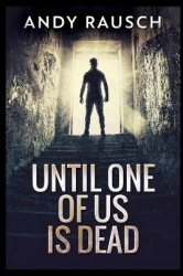Until One of Us Is Dead