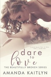 Dare to Love (The Beautifully Broken Book 5)