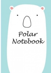 Polar Notebook: 110 Lined Pages 7 X 10 Inches with Polar Bear Design for Girls, Artist, Travelling, Student