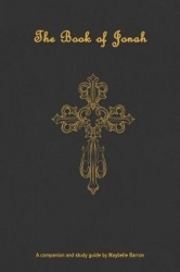 Book of Jonah: A Companion and Study Guide by Maybelle Barron