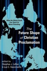The Future Shape of Christian Proclamation - What the Global South Can Teach Us about Preaching
