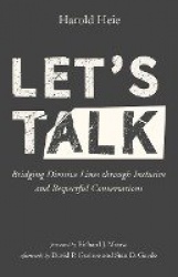 Let's Talk - Bridging Divisive Lines Through Inclusive and Respectful Conversations