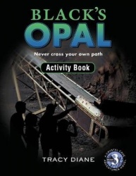 Black's Opal Activity Book - Never cross your own path.