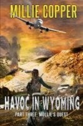 Mollie's Quest - Havoc in Wyoming, Part 3 America's New Apocalypse