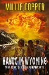 Shields and Ramparts - Havoc in Wyoming, Part 4 America's New Apocalypse