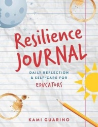 Resilience Journal: Daily Reflection&Self-Care for Educators