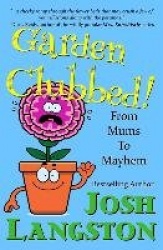 Garden Clubbed!