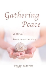 Gathering Peace - A Novel Based on a True Story