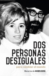 Dos Personas Desiguales Para Cambiar Al Mundo - Memorias de Karen Berg