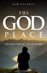 The God Place - Finding Peace & Enjoying Life In A Stressfull World