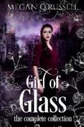 Girl of Glass - The Complete Collection