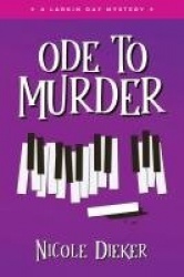 Ode to Murder - A Larkin Day Mystery
