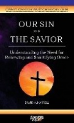 Our Sin and the Savior - Understanding the Need for Renewing and Sanctifying Grace