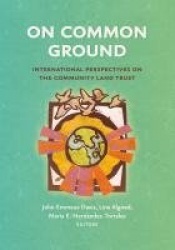 On Common Ground - International Perspectives on the Community Land Trust
