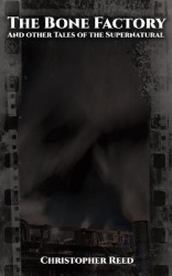 The Bone Factory - And Other Tales of the Supernatural