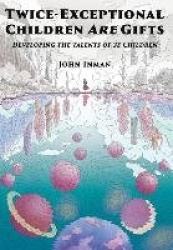 Twice-Exceptional Children Are Gifts