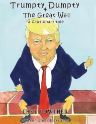 Trumpty Dumpty and The Great Wall - A Cautionary Tale