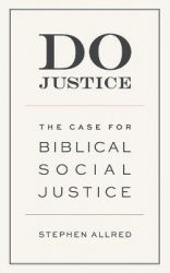 Do Justice - The Case for Biblical Social Justice
