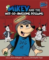 Holy Moleys: Mikey and the Not-So-Awesome Possums