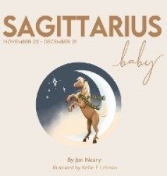 Sagittarius Baby - The Zodiac Baby Book Series