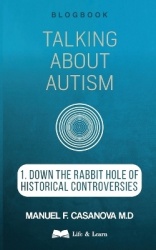 Talking About Autism - 1. Down the Rabbit Hole of Historical Controversies
