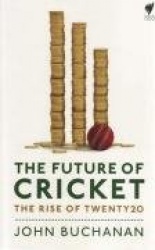 The Future of Cricket: The Rise of Twenty20