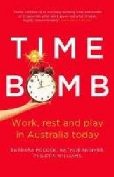 Time Bomb - Work, Rest and Play in Australia Today