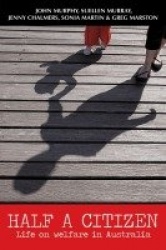 Half a Citizen - Life on welfare in Australia