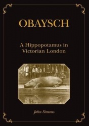 Obaysch - A Hippopotamus in Victorian London