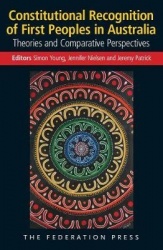 Constitutional Recognition of First Peoples in Australia - Theories and Comparative Perspectives