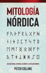 Mitología Nórdica - Una guía sobre la historia, los dioses y la mitología nórdica