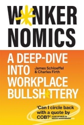 W*nkernomics - A Deep Dive into Workplace Bullsh*ttery