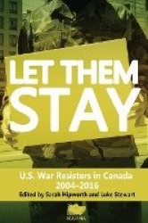 Let Them Stay - U.S. War Resisters in Canada 2004-2016