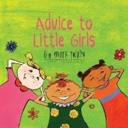 Advice to Little Girls - Includes an Activity, a Quiz, and an Educational Word List
