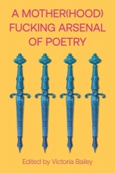 A Mother(hood)Fucking Arsenal of Poetry