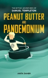 Peanut Butter and Pandemonium - Book 2 in the Mythic Adventures of Samuel Templeton